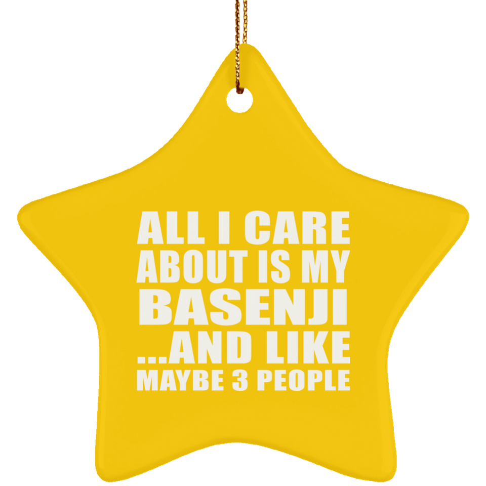 All I Care About Is My Basenji - Star Ornament