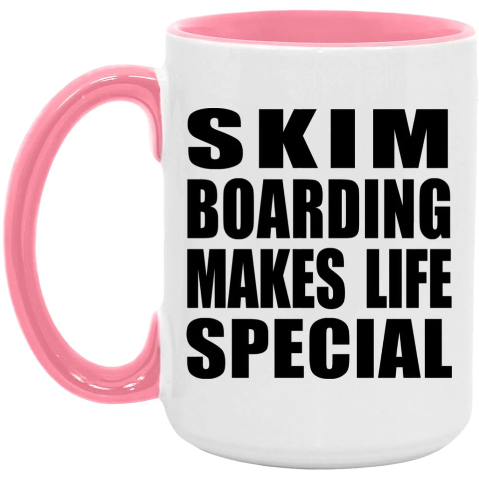Skim Boarding Makes Life Special - 15oz Accent Mug Pink