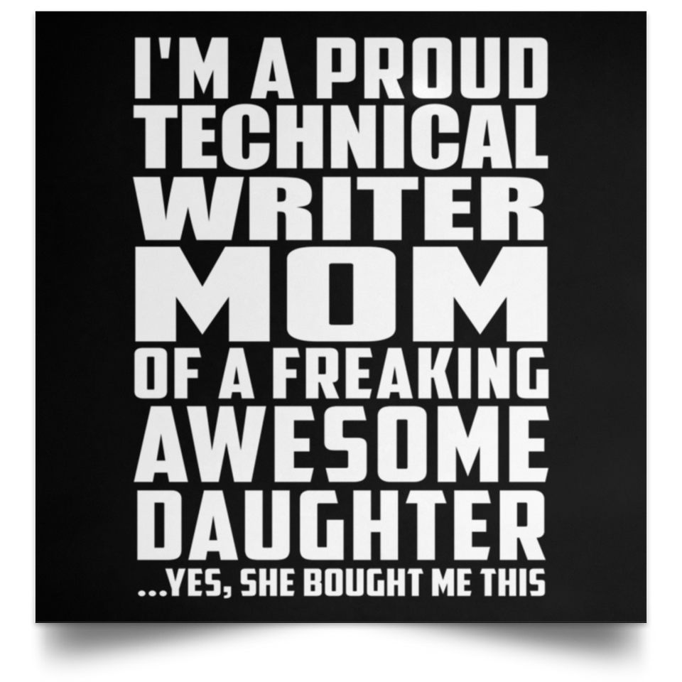 Proud Technical Writer Mom Of Awesome Daughter - Poster Square