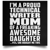Proud Technical Writer Mom Of Awesome Daughter - Poster Square