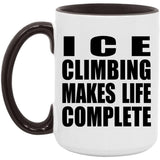 Ice Climbing Makes Life Complete - 15oz Accent Mug Black