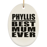 Phyllis Best Mum Ever - Oval Ornament