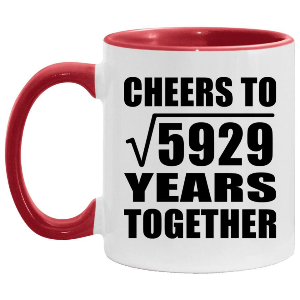 77th Anniversary Cheers To Square Root of 5929 Years Together - 11oz Accent Mug Red