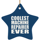 Coolest Machine Repairer Ever - Star Ornament