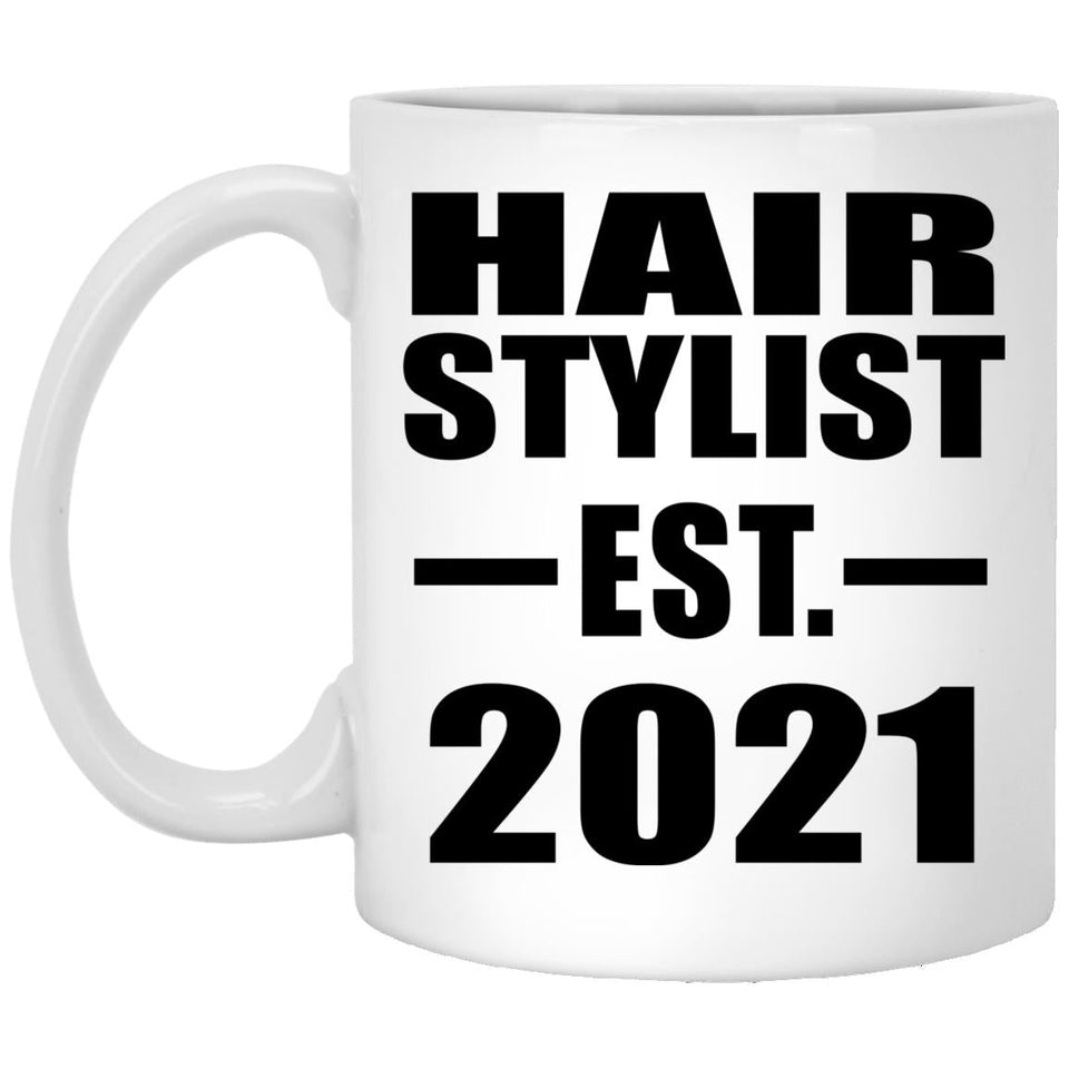 Hair Stylist Established EST. 2021 - 11oz Coffee Mug
