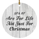 Gf & Bf Are For Life Not Just For Christmas - Circle Ornament F