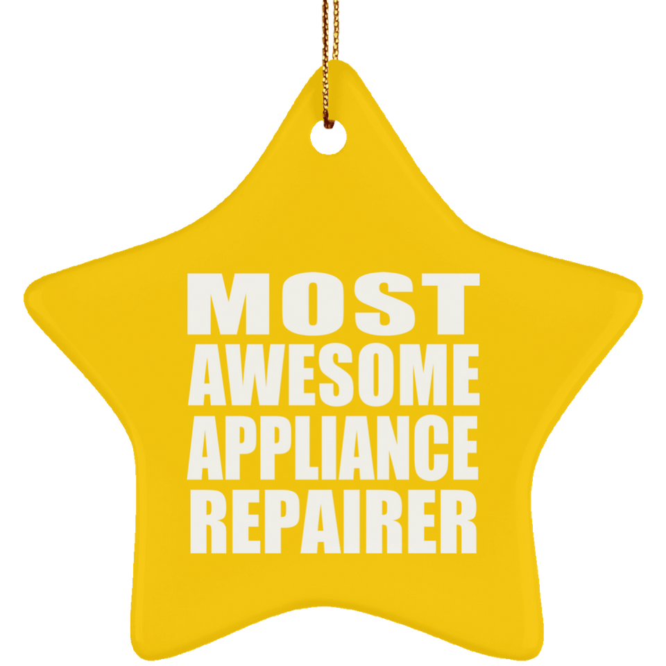 Most Awesome Appliance Repairer - Star Ornament