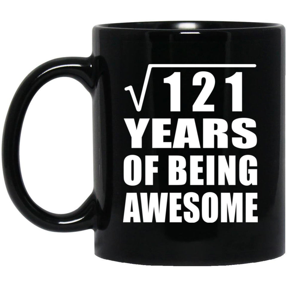 11th Birthday Square Root of 121 Years of Being Awesome - 11oz Coffee Mug Black