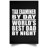 Tax Examiner By Day World's Best Dad By Night - Poster Portrait