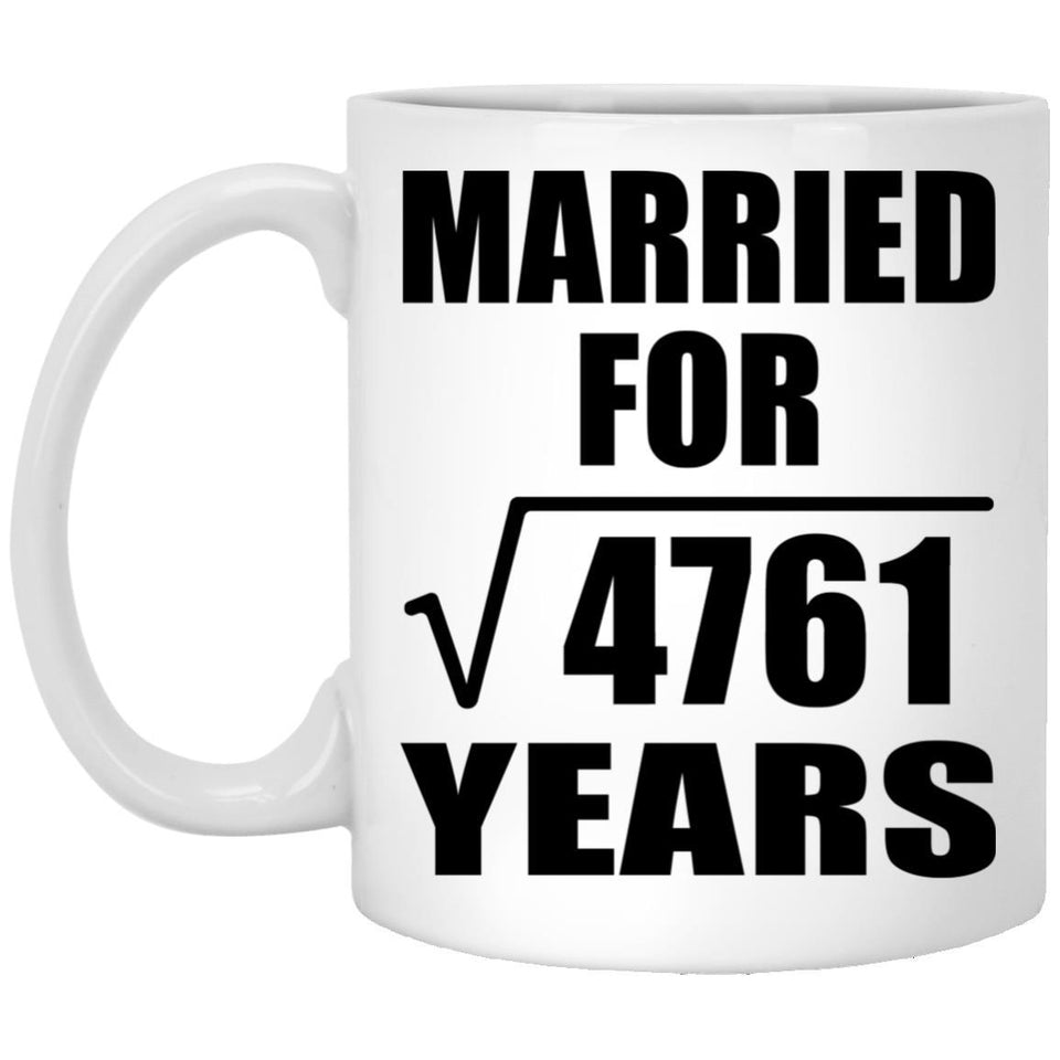 69th Anniversary Married For Square Root of 4761 Years - 11oz Coffee Mug