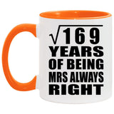 13th Anniversary Square Root of 169 Years Mrs Always Right - 11oz Accent Mug Orange