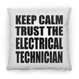 Keep Calm and Trust The Electrical Technician - Throw Pillow
