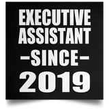 Executive Assistant Since 2019 - Poster Square