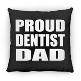 Proud Dentist Dad - Throw Pillow Black