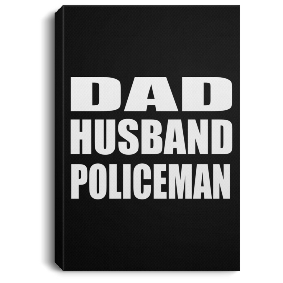 Dad Husband Policeman - Canvas Portrait
