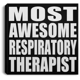Most Awesome Respiratory Therapist - Canvas Square