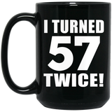 114th Birthday I Turned 57 Twice - 15oz Coffee Mug Black