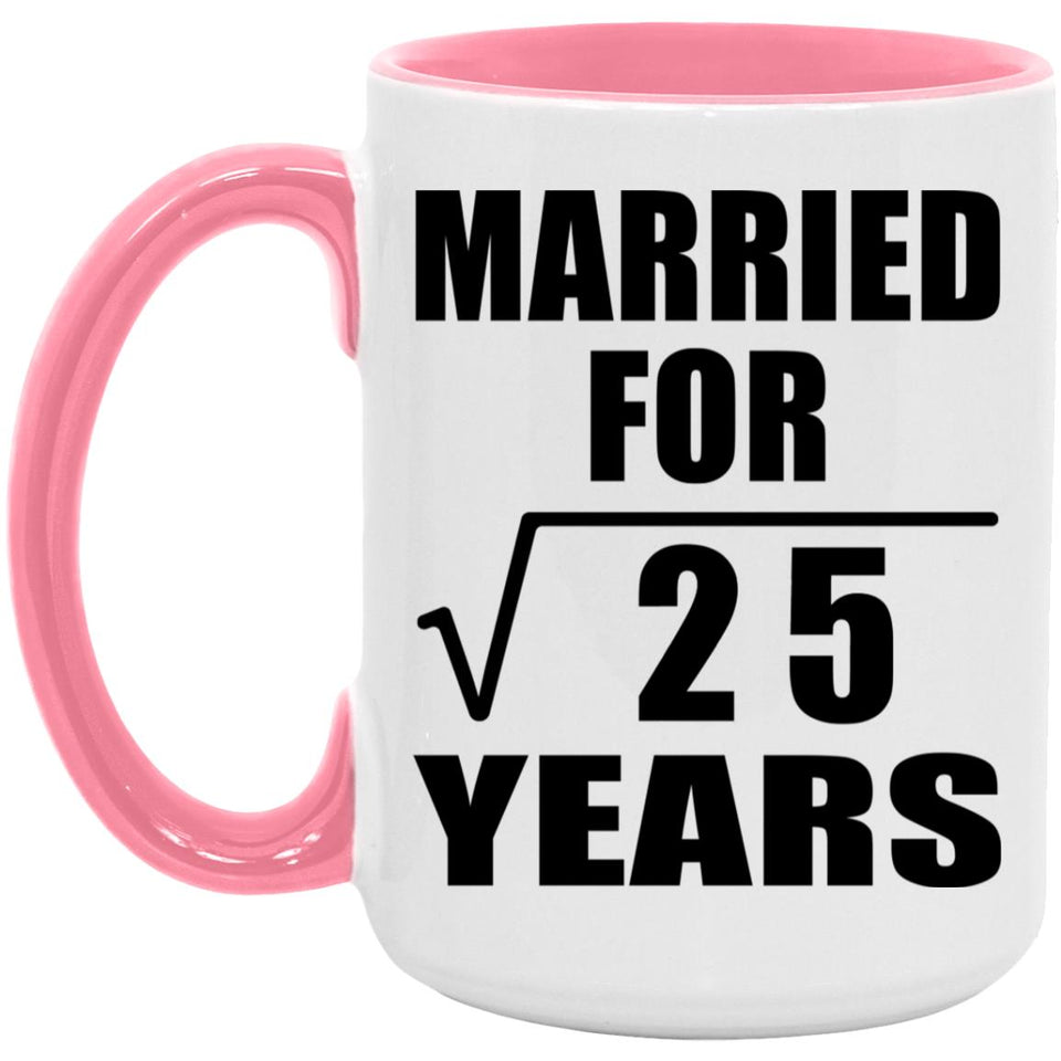 5th Anniversary Married For Square Root of 25 Years - 15oz Accent Mug Pink