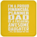 Proud Financial Planner Dad Of Awesome Daughter - Drink Coaster