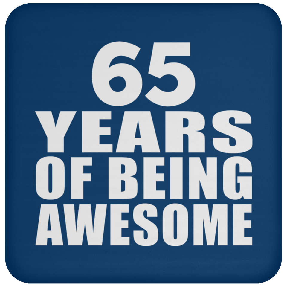 65th Birthday 65 Years Of Being Awesome - Drink Coaster