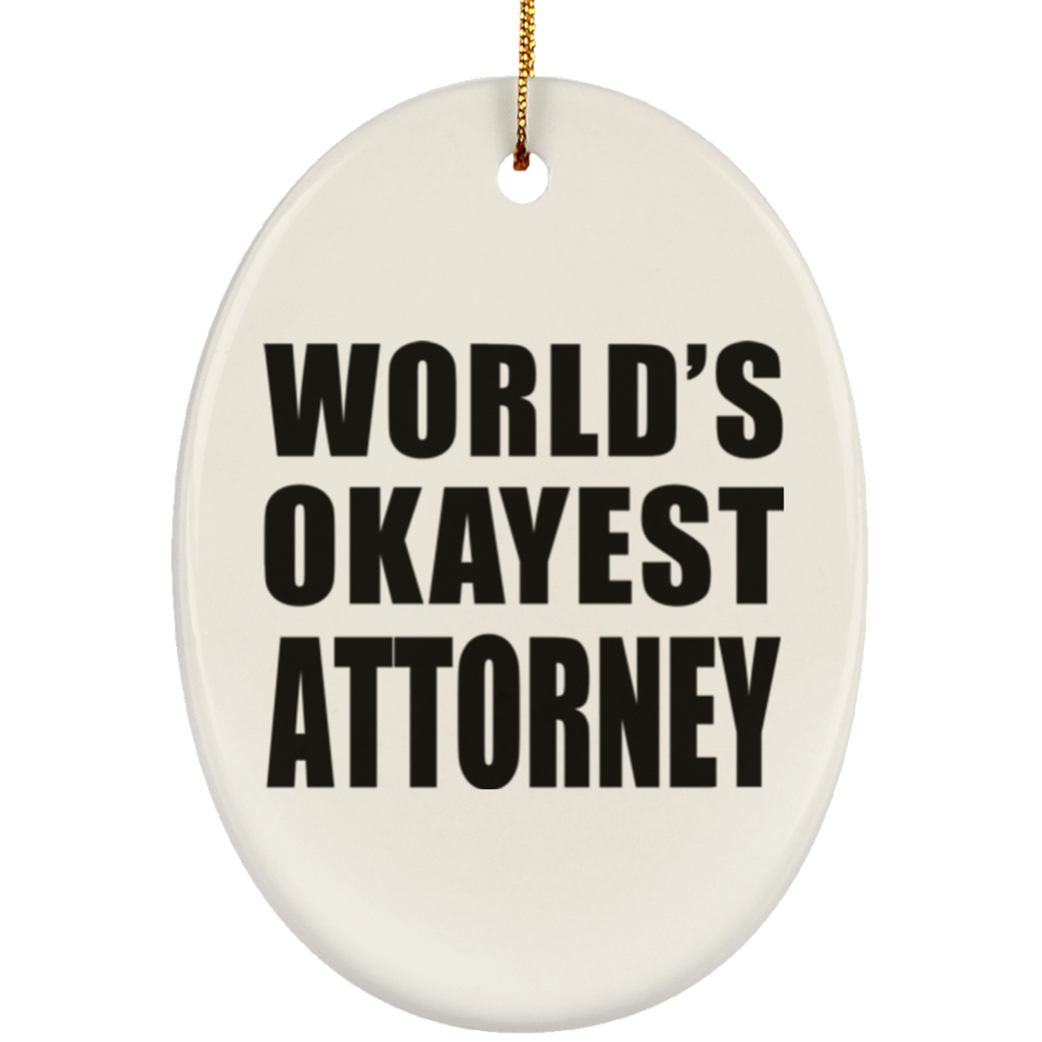 World's Okayest Attorney - Oval Ornament