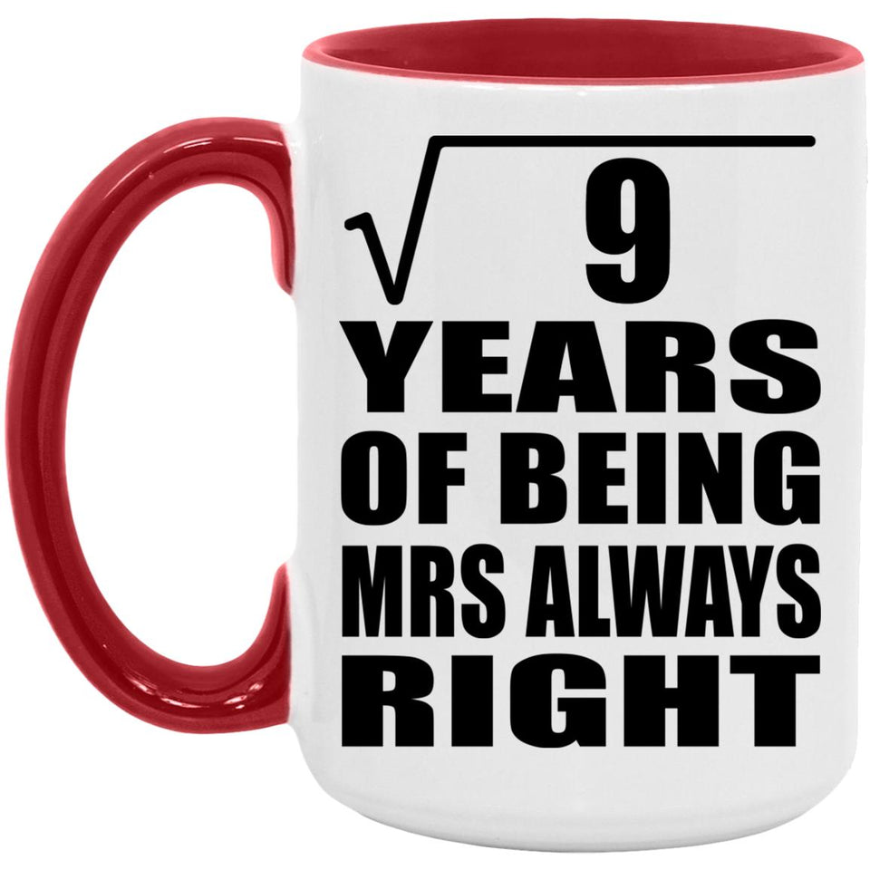 3rd Anniversary Square Root of 9 Years Mrs Always Right - 15oz Accent Mug Red