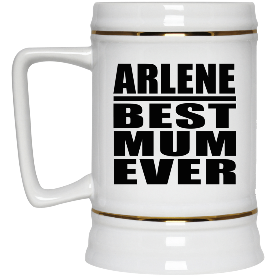 Arlene Best Mum Ever - Beer Stein