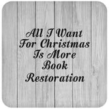 All I Want For Christmas Is More Book Restoration - Drink Coaster F