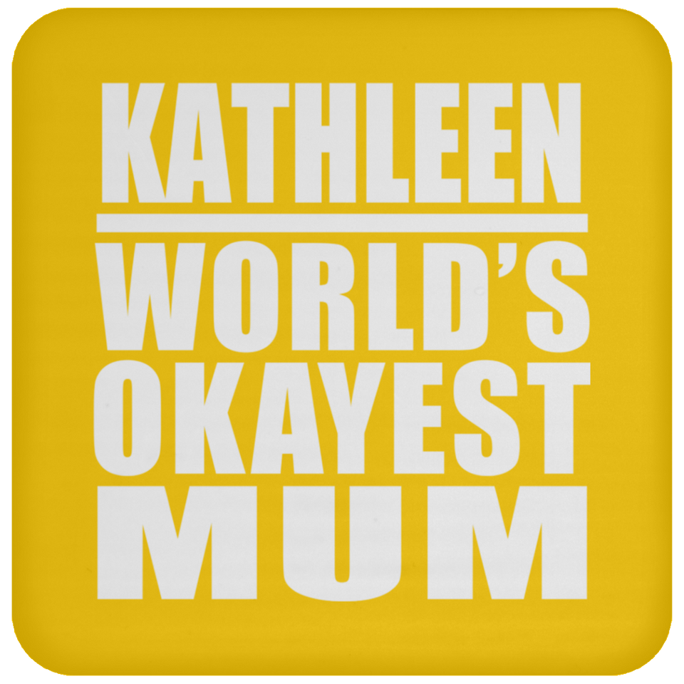 Kathleen World's Okayest Mum - Drink Coaster