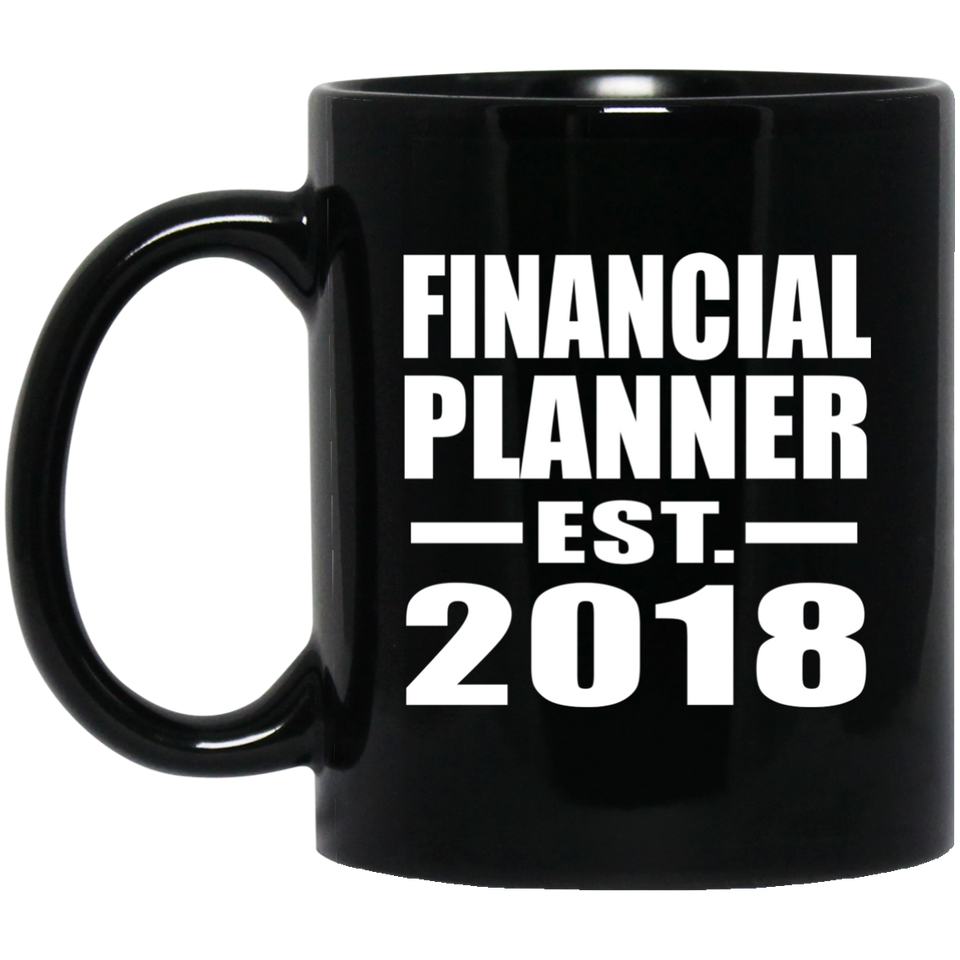 Financial Planner Established EST. 2018 - 11 Oz Coffee Mug Black