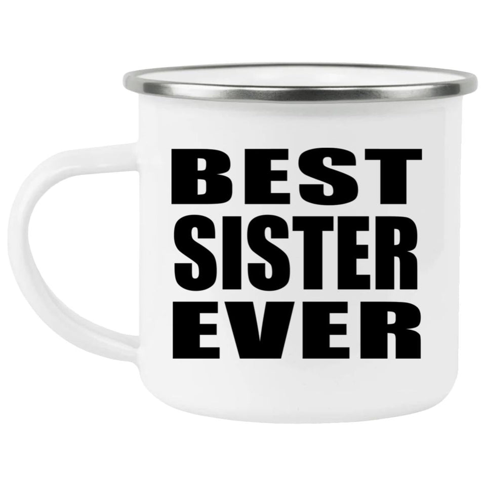 Best Sister Ever - 12oz Camping Mug
