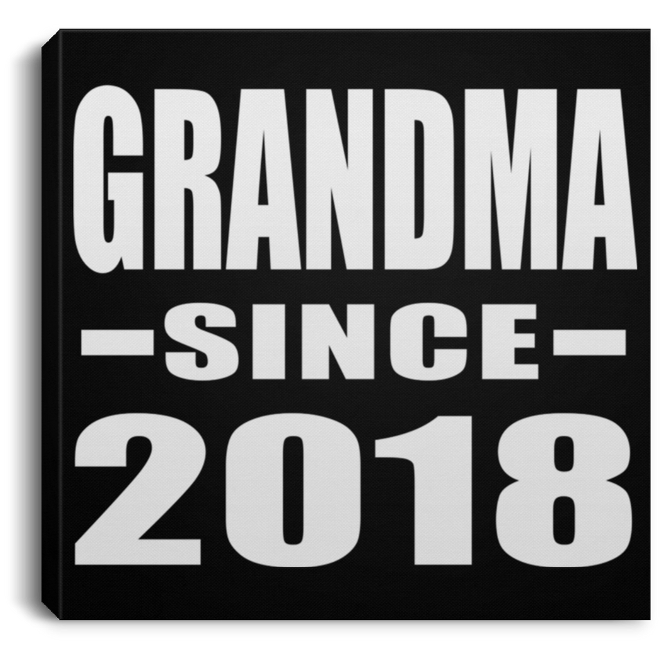 Grandma Since 2018 - Canvas Square