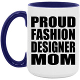 Proud Fashion Designer Mom - 15oz Accent Mug Purple