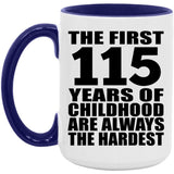 115th Birthday First 115 Years of Childhood Are The Hardest - 15oz Accent Mug Purple
