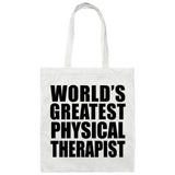 World's Greatest Physical Therapist - Tote Bag White