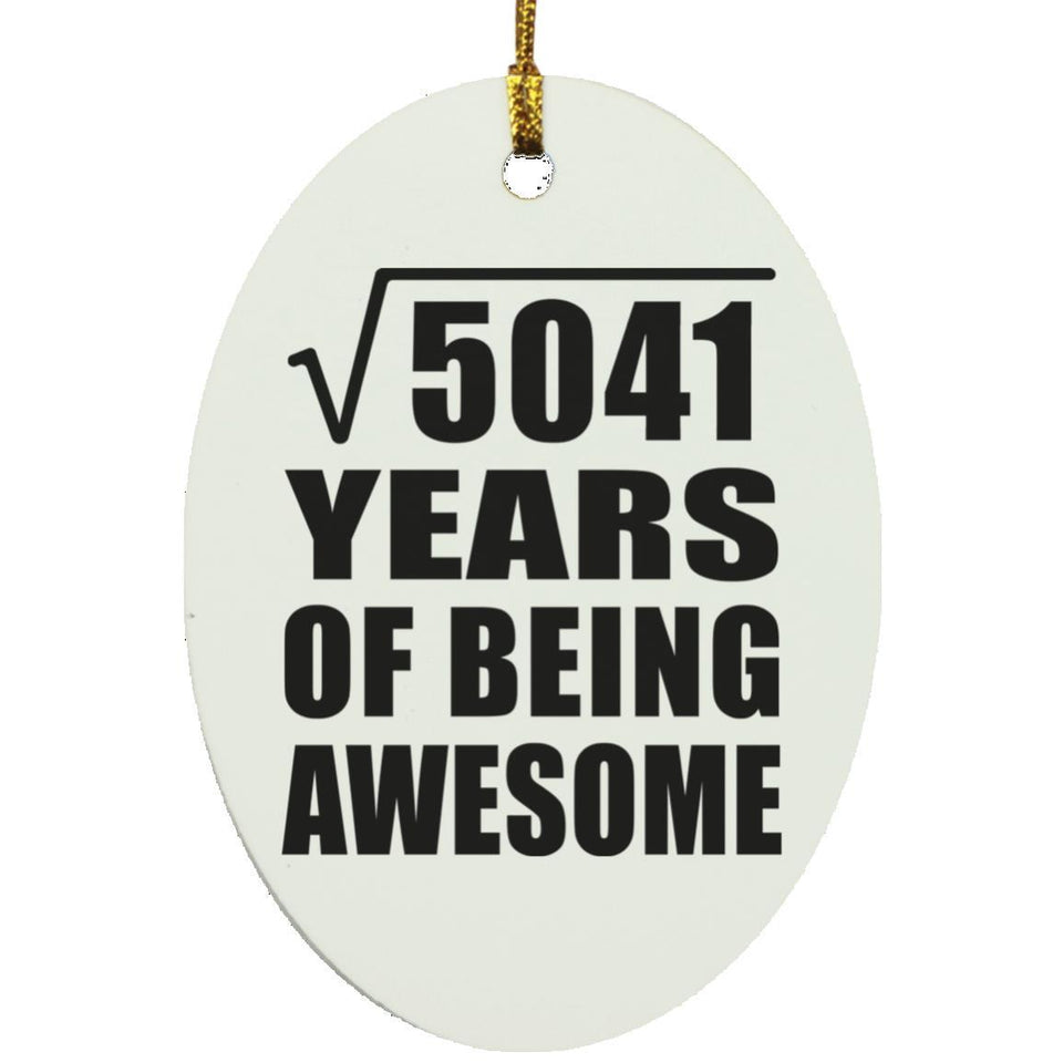 71st Birthday Square Root of 5041 Years of Being Awesome - Oval Ornament