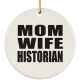 Mom Wife Historian - Circle Ornament