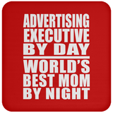 Advertising Executive By Day World's Best Mom By Night - Drink Coaster