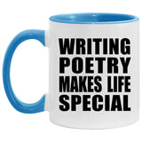 Writing Poetry Makes Life Special - 11oz Accent Mug Blue