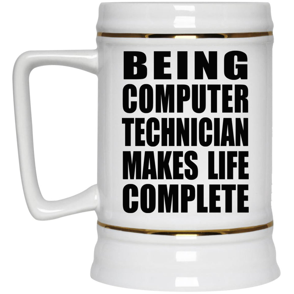 Being Computer Technician Makes Life Complete - Beer Stein