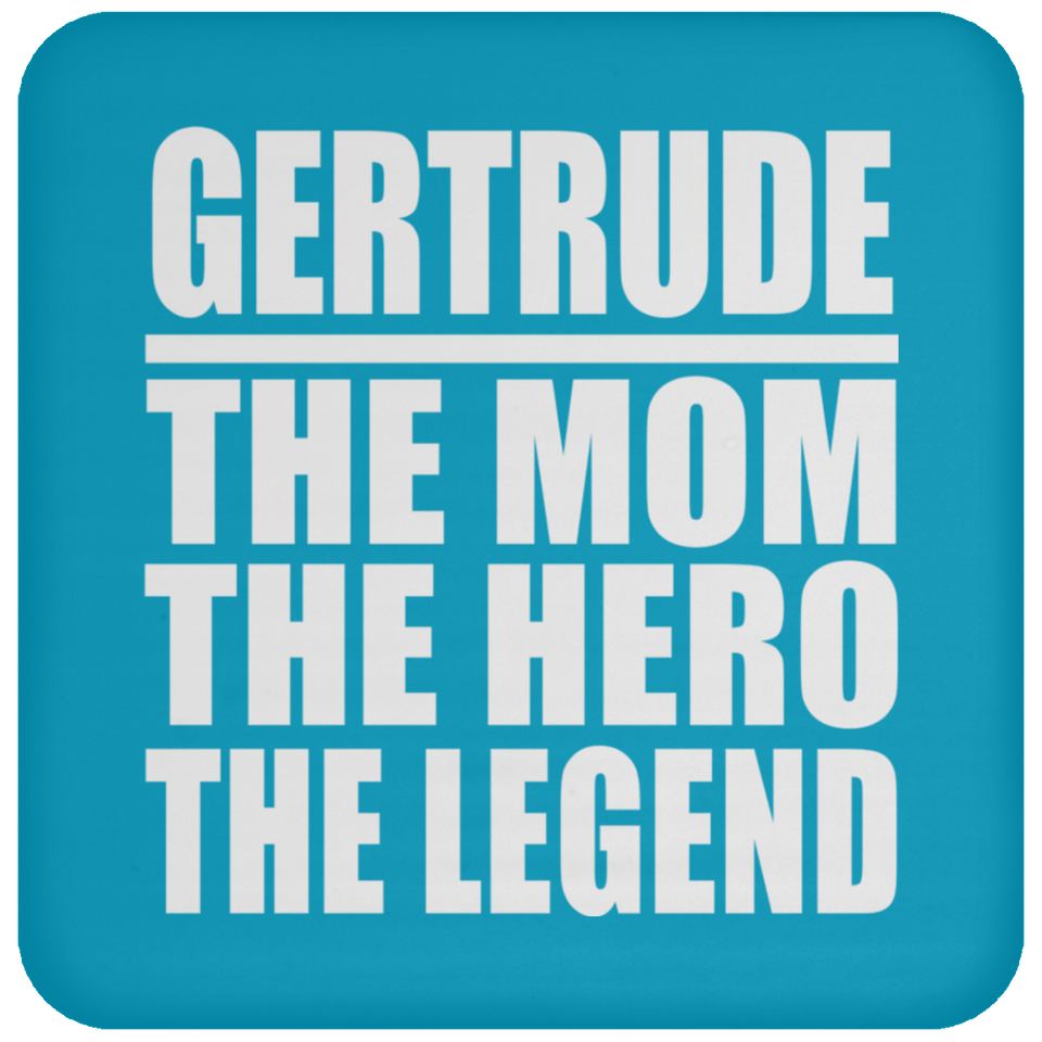 Gertrude The Mom The Hero The Legend - Drink Coaster