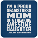 Proud Seamstress Mom Of Awesome Daughter - Drink Coaster