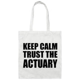 Keep Calm and Trust The Actuary - Tote Bag White