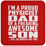 Proud Physicist Dad Of Awesome Son - Drink Coaster