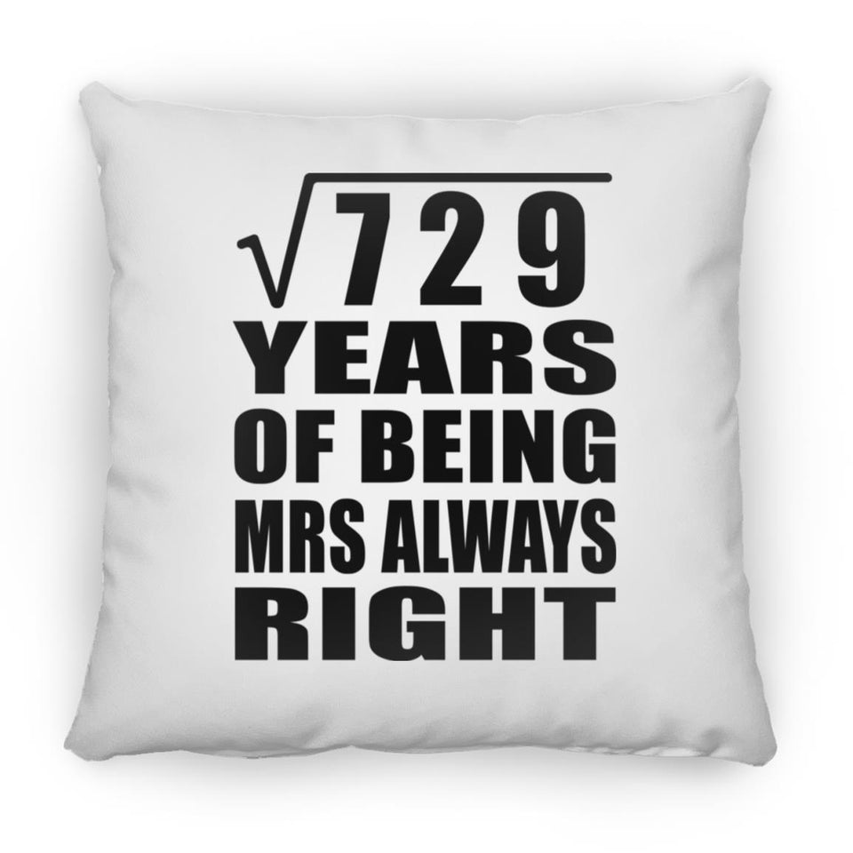 27th Anniversary Square Root of 729 Years Mrs Always Right - Throw Pillow