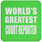 World's Greatest Court Reporter - Drink Coaster
