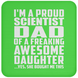 Proud Scientist Dad Of Awesome Daughter - Drink Coaster