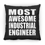 Most Awesome Industrial Engineer - Throw Pillow Black