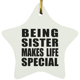 Being Sister Makes Life Special - Star Ornament