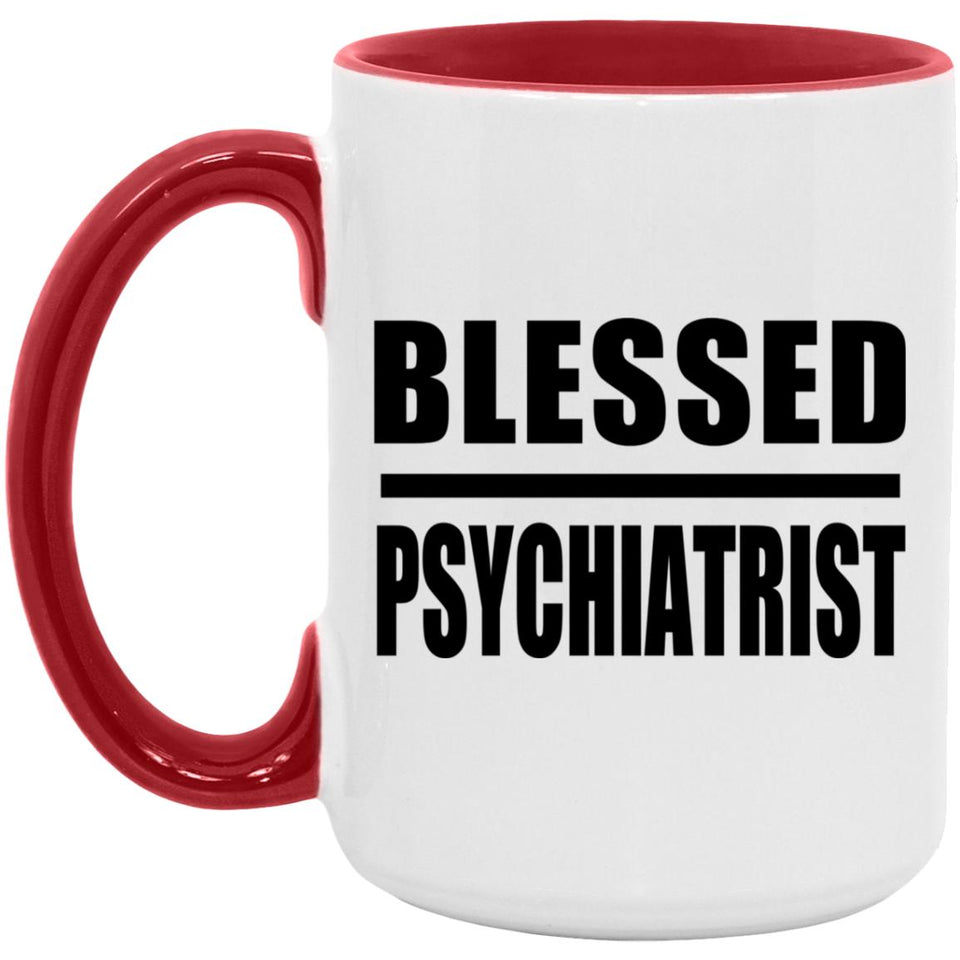 Blessed Psychiatrist - 15oz Accent Mug Red
